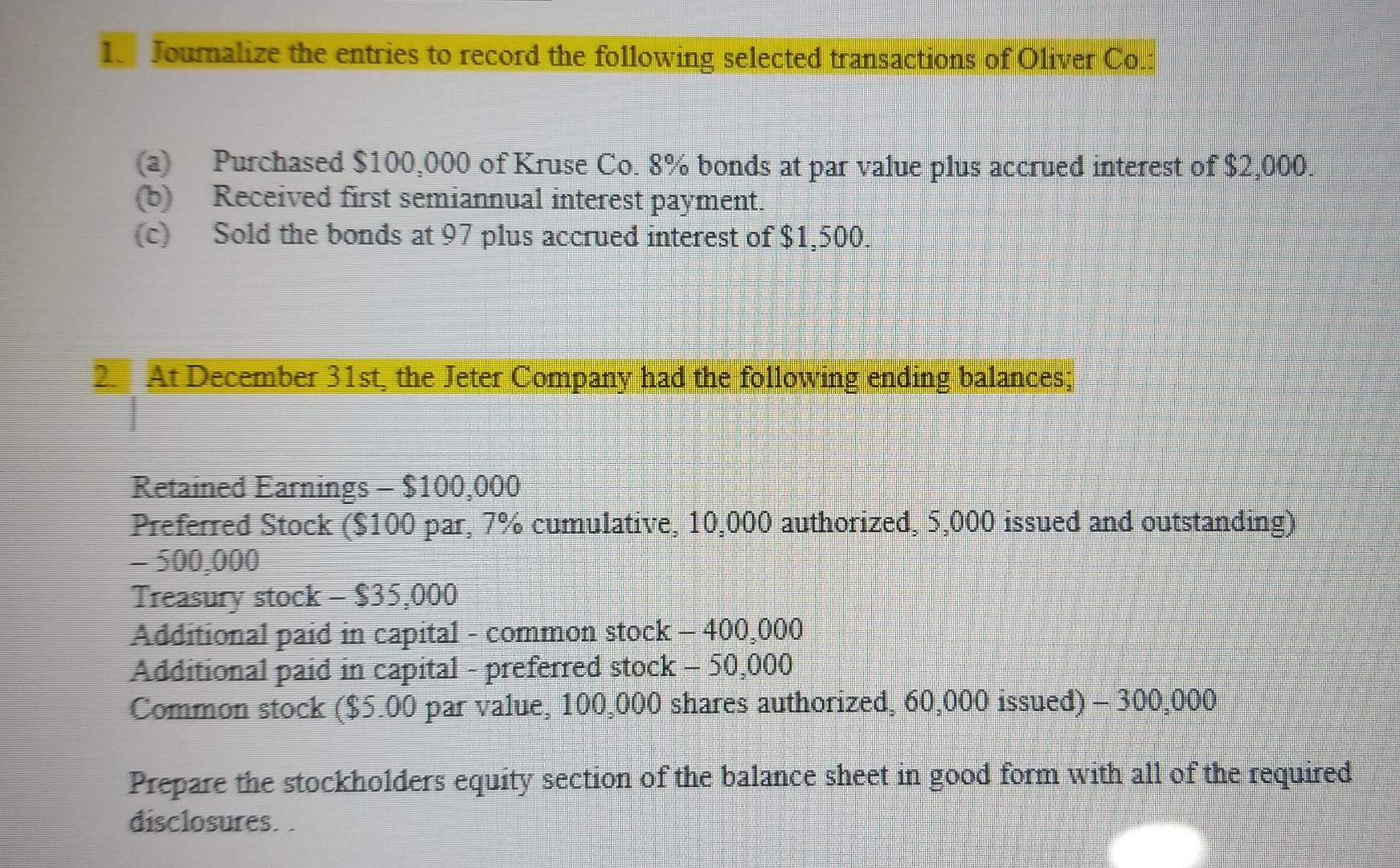 1. Toumalize the entries to record the following selected transactions of Oliver Co..(6)(c)Purchased $100,000 of Kruse Co.