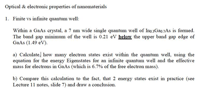 Optical &electronic properties ofnanomaterials1.Finite vs infinite quantum well:Within a GaAs crystal, a 7 nm wide single