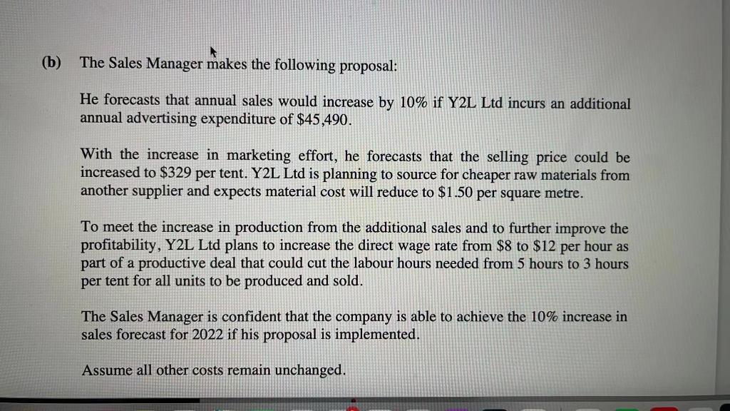 (b) The Sales Manager makes the following proposal: He forecasts that annual sales would increase by 10% if Y2L Ltd incurs an