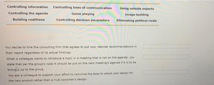 Controlling informationControlling the agendaBuilding coalitionsControlling lines of communicationGame playingControllin