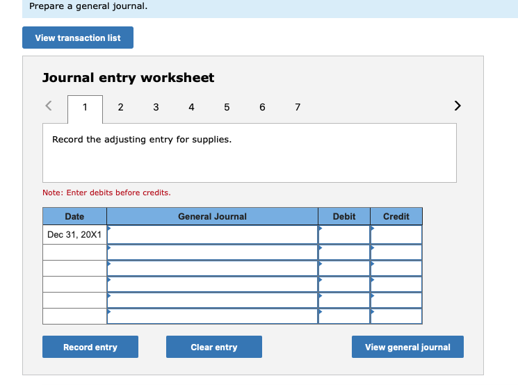 Prepare a general journal.View transaction listJournal entry worksheet123 4 5 6 7Record the adjusting entry for supplie