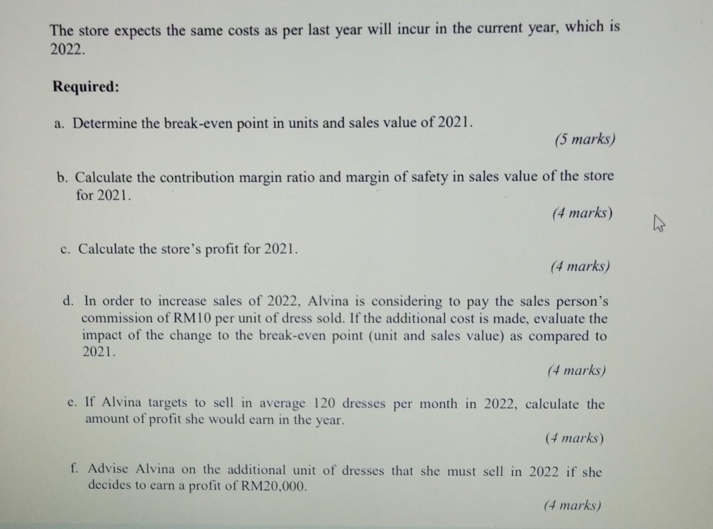 The store expects the same costs as per last year will incur in the current year, which is2022.Required:a. Determine the b
