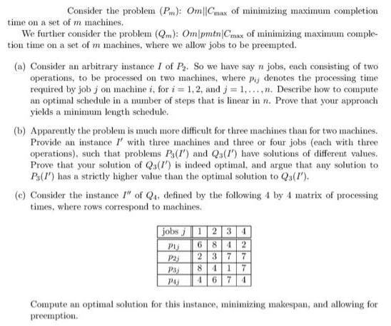 Consider the problem (Pm): Om||Cmax of minimizing maximum completion time on a set of m machines. We further
