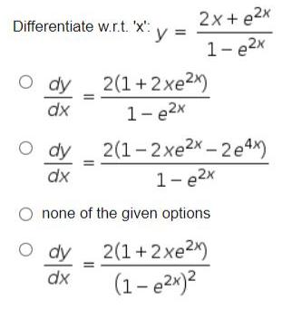 2x + e2x Differentiate w.r.t. 'x': y 1- e2x 2(1+2xe2x) 1- e2x