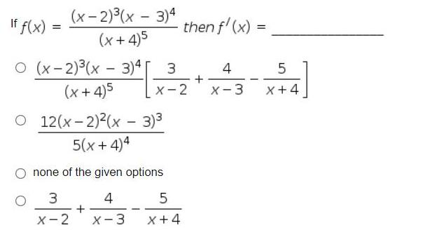(x-2)3(x - 3)4 (x+4)5 If f(x) = then f'(x) %D O (x-