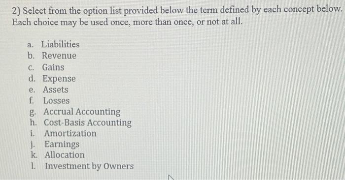 2) Select from the option list provided below the term defined by each concept below. Each choice may be used once, more than