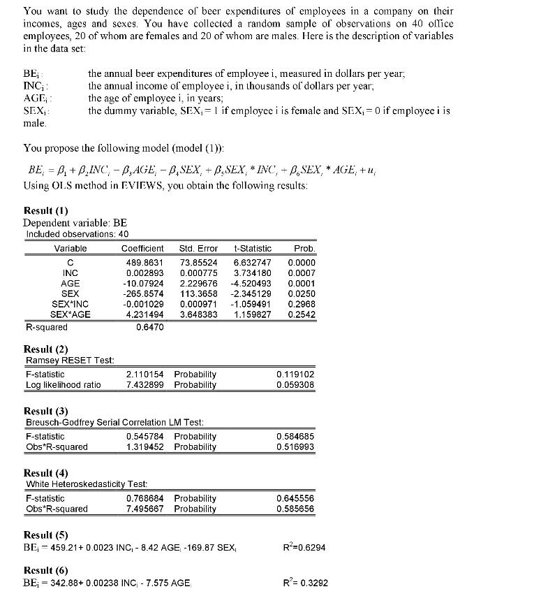 You want to study the dependence of beer expenditures of employees in