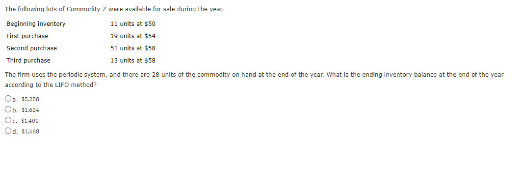 The following lots of Commodity Z were available for sale during the year.Beginning inventory11 units at $50First purchase