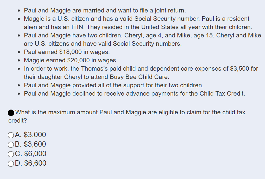 3? Paul and Maggie are married and want to file a joint return.? Maggie is a U.S. citizen and has a valid Social Security n
