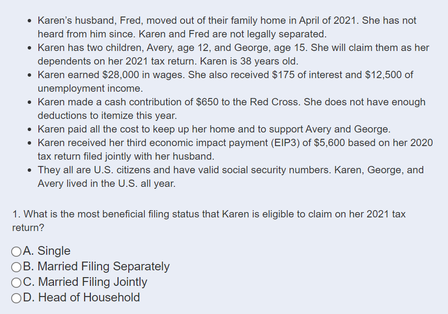 ? Karens husband, Fred, moved out of their family home in April of 2021. She has notheard from him since. Karen and Fred ar