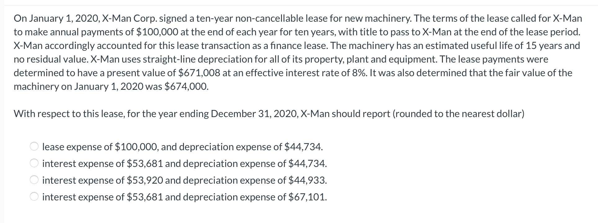 On January 1, 2020, X-Man Corp. signed a ten-year non-cancellable lease for new machinery. The terms of the lease called for