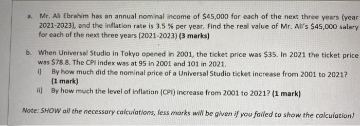 a.Mr. Ali Ebrahim has an annual nominal income of $45,000 for each of the next three years (year2021-2023), and the inflati