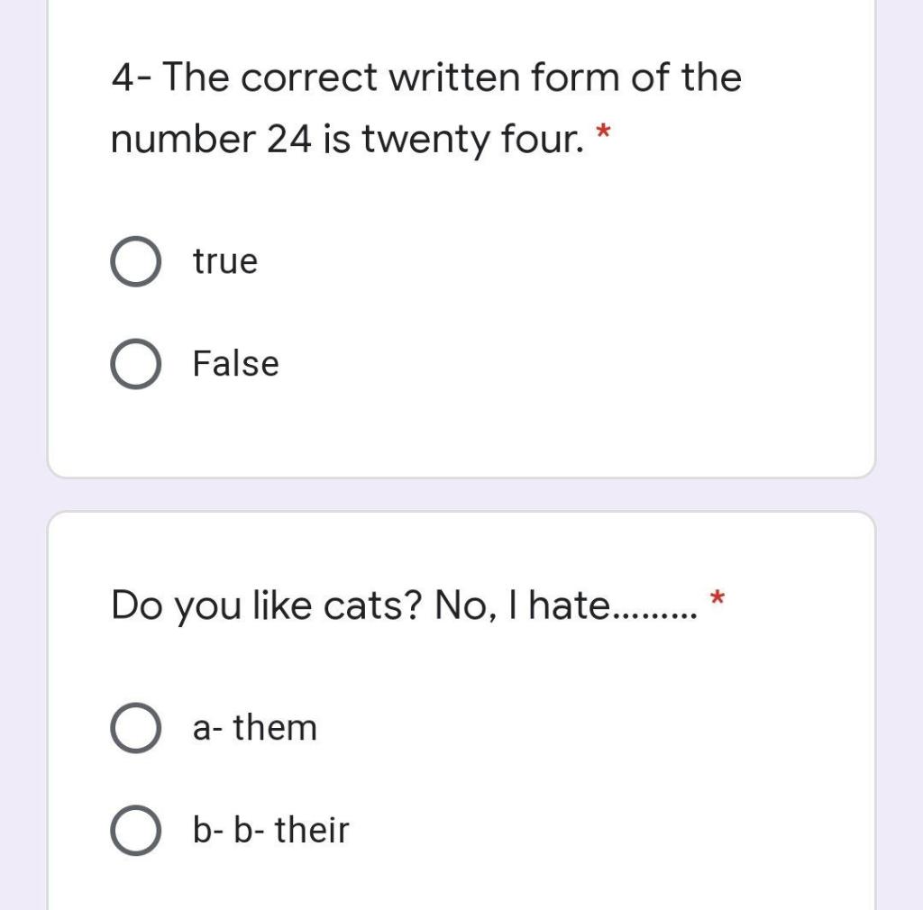 4- The correct written form of thenumber 24 is twenty four. *trueO FalseDo you like cats? No, I hate.........*O a-themO