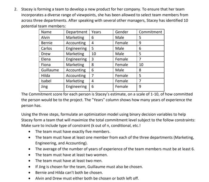 65710772. Stacey is forming a team to develop a new product for her company. To ensure that her teamincorporates a div