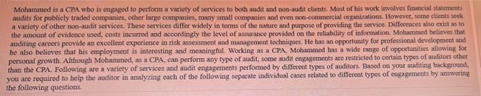Mohammed is a CPA who is engaged to perform a variety of services to both audit and non-audit clients. Most of his work invol