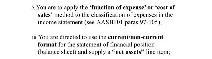 9. You are to apply the function of expense or cost ofsales method to the classification of expenses in theincome state