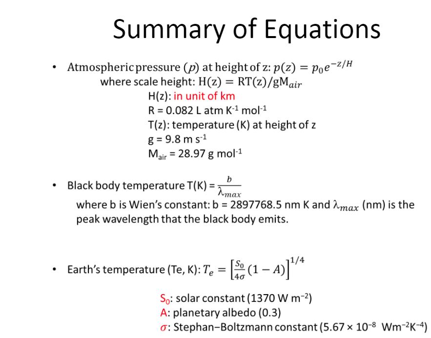 Summary of Equations• Atmospheric pressure (p) at height of z: p(z) = poe-2/where scale height: H(Z) = RT(Z)/gMairH(z): in