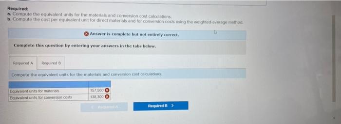Required:o. Compute the equivalent units for the materials and conversion cost calculationsb. Compute the cost per equivale