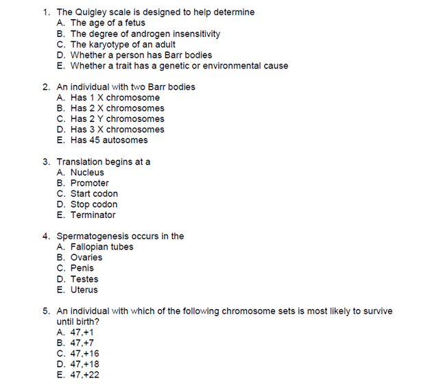 1. The Quigley scale is designed to help determineA. The age of a fetusB. The degree of androgen insensitivityC. The karyo