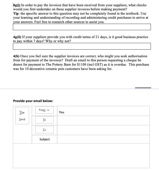 4g(i) In order to pay the invoices that have been received from your suppliers, what checkswould you first undertake on thes