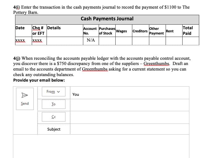 4(i) Enter the transaction in the cash payments journal to record the payment of $1100 to ThePottery Barn.Cash Payments Jou