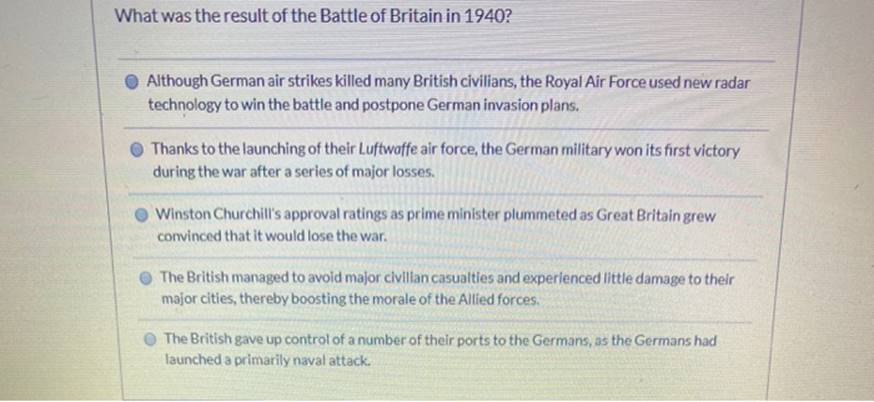 What was the result of the Battle of Britain in 1940?Although German air strikes killed many British civilians, the Royal Ai