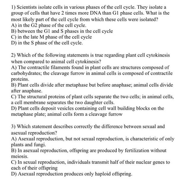 1) Scientists isolate cells in various phases of the cell cycle. They isolate agroup of cells that have 2 times more DNA tha