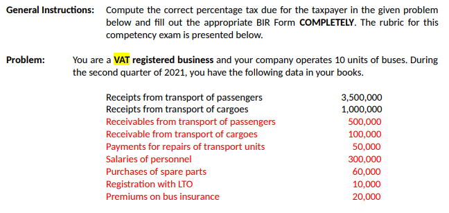 General Instructions: Compute the correct percentage tax due for the taxpayer in the given problembelow and fill out the app
