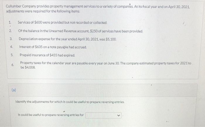 Cullumber Company provides property management services to a variety of companies. At its fiscal year end on April 30, 2021,