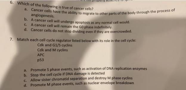 6. Which of the following is true of cancer cells?perty OLLOLEILUa. Cancer cells have the ability to migrate to other parts