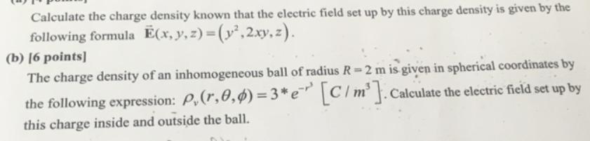 Calculate the charge density known that the electric field set up by this charge density is given by the