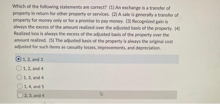 Which of the following statements are correct? (1) An exchange is a transfer ofproperty in return for other property or serv