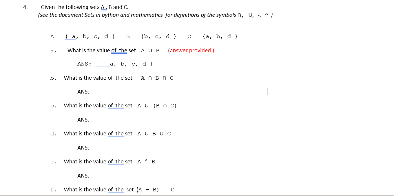 Given the following sets A, B and C.(see the document Sets in python and mathematics for definitions of the symbols n, U, -,