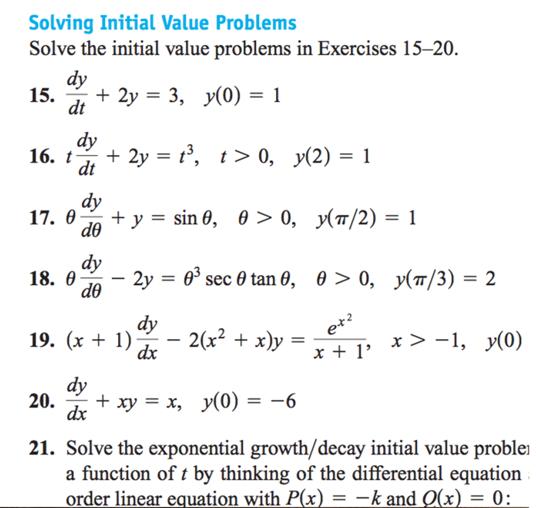 Solving Initial Value Problems Solve the initial value problems in Exercises 15-20. dy 15. + 2y = 3, y(0) = 1
