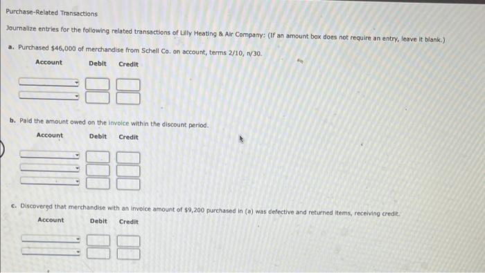 Purchase-Related TransactionsJournalize entries for the following related transactions of Lilly Heating & Air Company: (If a