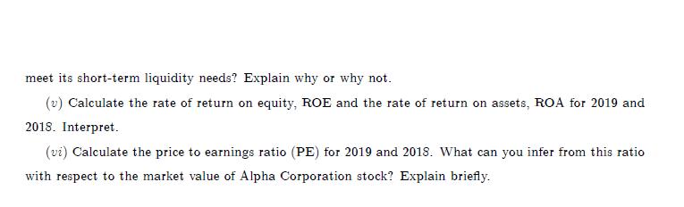 meet its short-term liquidity needs? Explain why or why not.(u) Calculate the rate of return on equity, ROE and the rate of