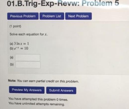 01.B.Trig-Exp-Revw: Problem 5 Previous Problem Problem List Next Problem (1 point) Solve each equation for x.