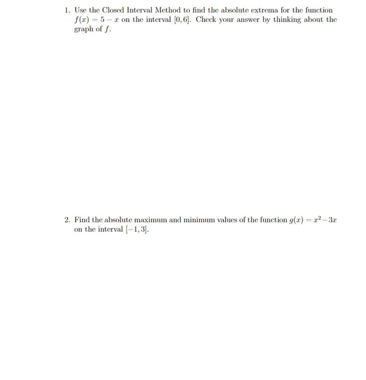 1. Use the Closed Interval Method to find the absolute extrema for