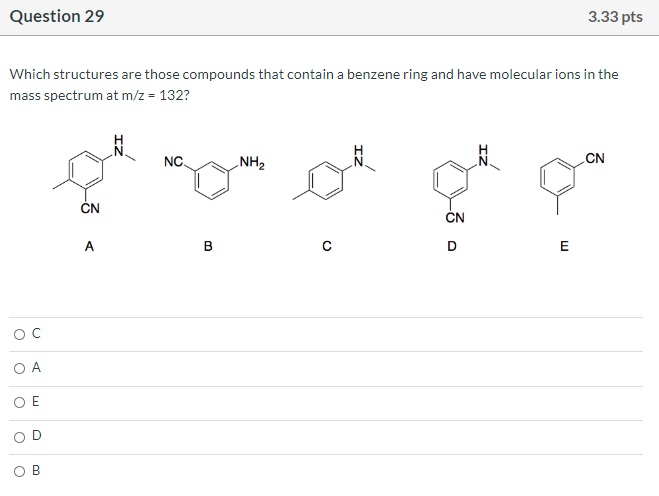 Question 29 Which structures are those compounds that contain a benzene ring and have molecular ions in the
