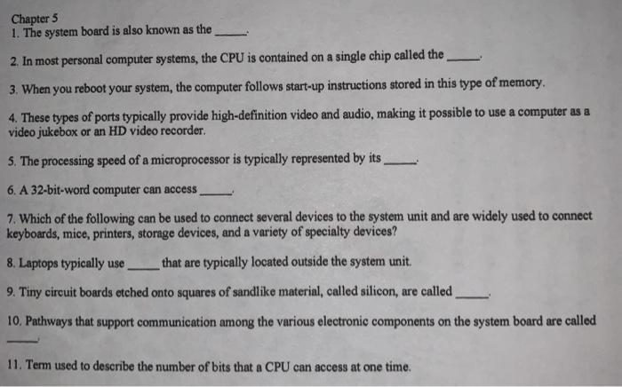 Chapter 51. The system board is also known as the2. In most personal computer systems, the CPU is contained on a single chi