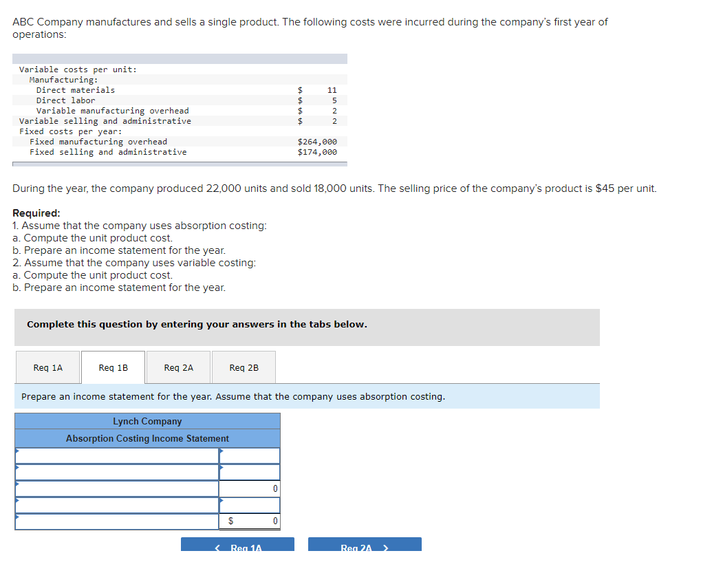 ABC Company manufactures and sells a single product. The following costs were incurred during the companys first year ofope