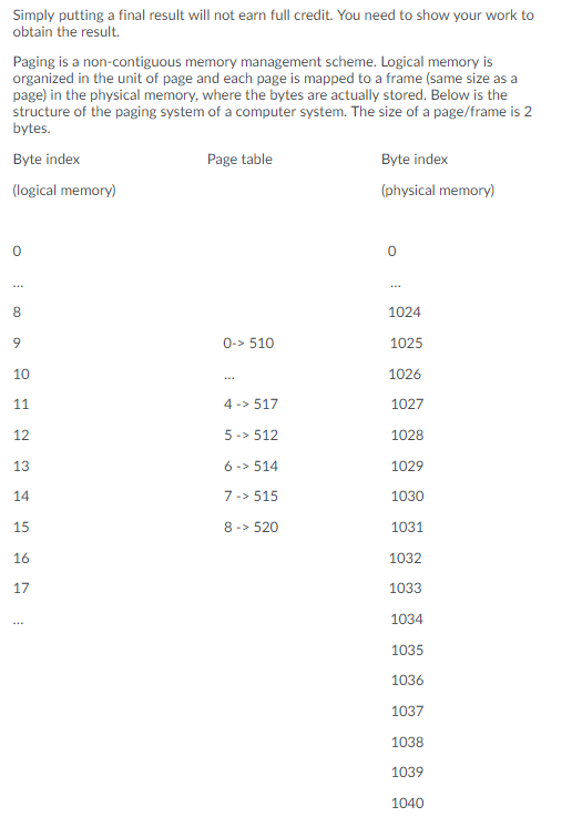 Simply putting a final result will not earn full credit. You need to show your work toobtain the resultPaging is a non-cont