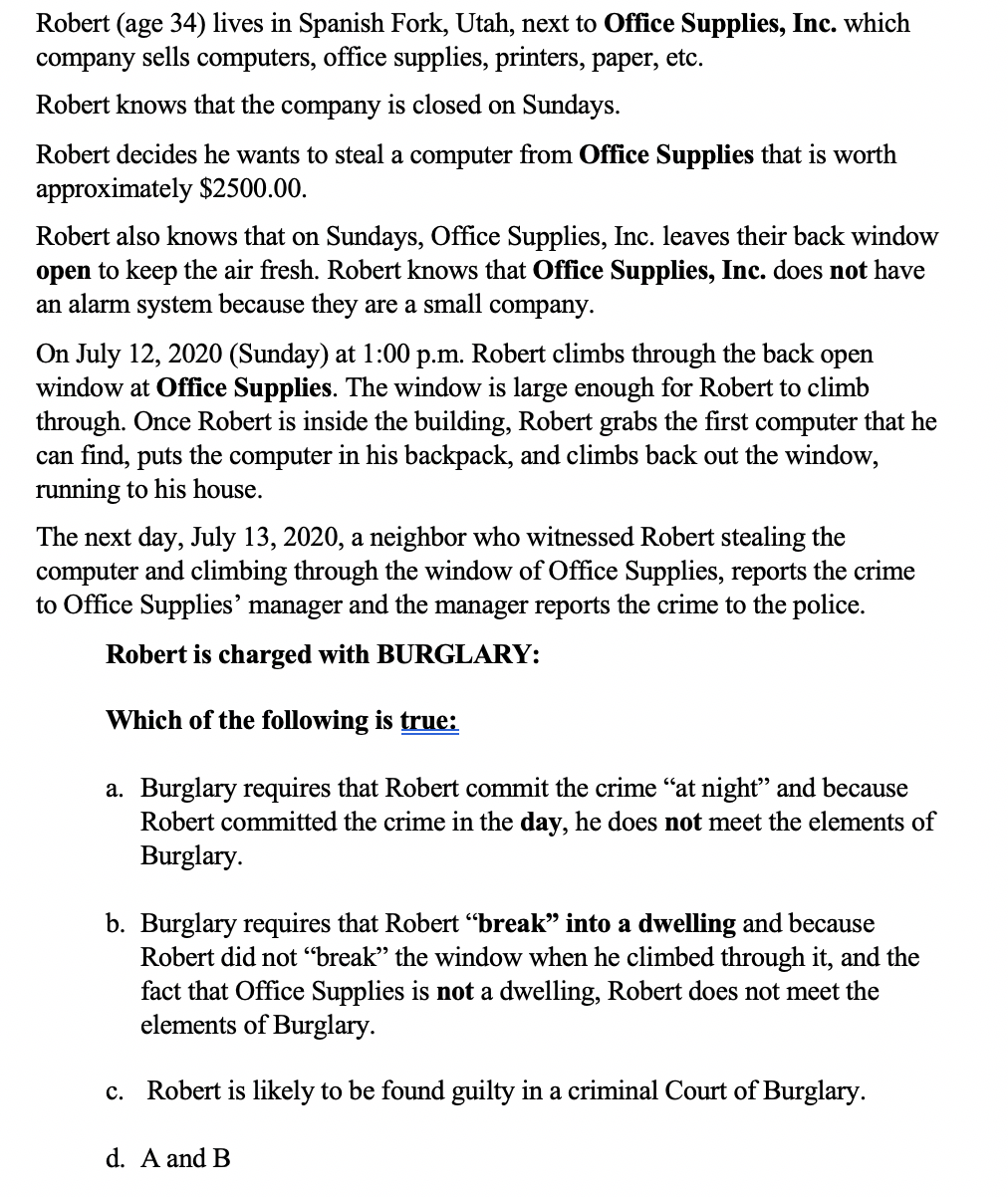 Robert (age 34) lives in Spanish Fork, Utah, next to Office Supplies, Inc. whichcompany sells computers, office supplies, pr