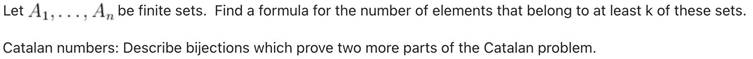 Let A,..., A, be finite sets. Find a formula for the number of elements that belong to at least k of these