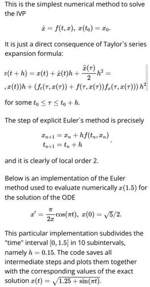 This is the simplest numerical method to solve the IVP i= f(t, x), z(to) = 20. It is just a direct