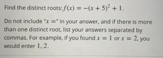 Find the distinct roots: f(x) = -(x + 5) + 1. Do