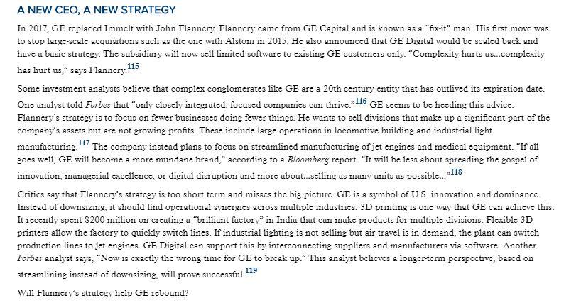A NEW CEO, A NEW STRATEGY In 2017, GE replaced Immelt with John Flannery. Flannery came from GE Capital and is known as a fi