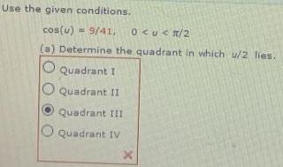 Use the given conditions. cos(u) = 9/41, 0