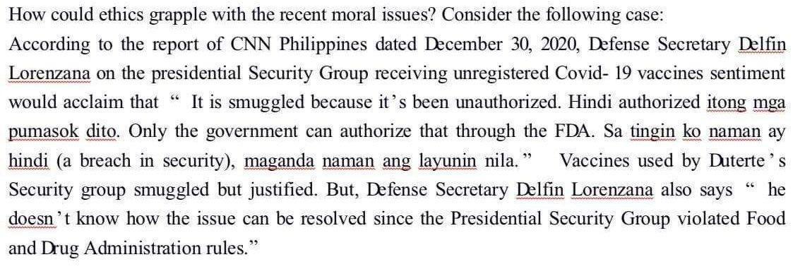 How could ethics grapple with the recent moral issues? Consider the following