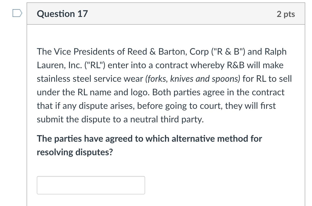Question 17 2 pts The Vice Presidents of Reed & Barton, Corp (R & B) and Ralph Lauren, Inc. (RL) enter into a contract wh